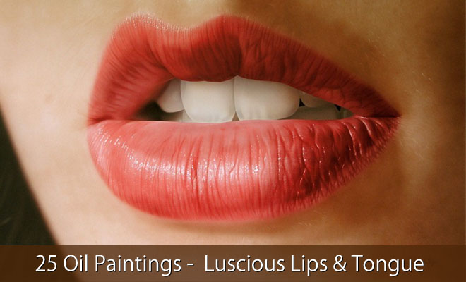 25 Hyper-Realistic Oil Paintings by Hubert de Lartigue - Luscious Lips and Tongue